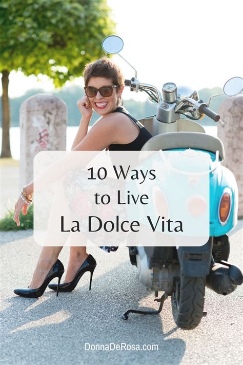15 Ways to Live La Dolce Vita .